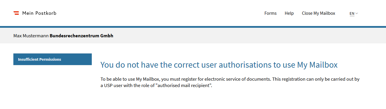 Wenn der eingestiegene Benutzer nicht die Rolle Postbevollmächtigter hat, wird eine Information angezeigt, dass um Mein Postkorb verwenden zu können, eine Registrierung durch den Postbevollmächtigten durchgeführt werden muss.